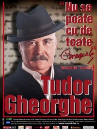 Tudor Gheorghe: "Nu se poate cu de toate"