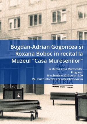 Bogdan-Adrian Gogoncea si Roxana Boboc in recital la Muzeul "Casa Muresenilor"