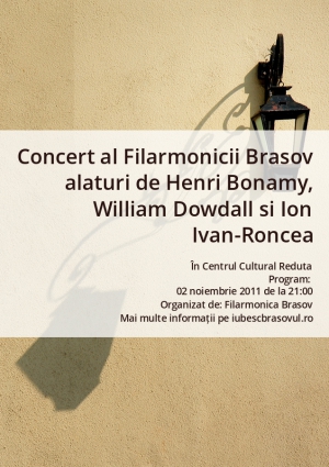 Concert al Filarmonicii Brasov alaturi de Henri Bonamy, William Dowdall si Ion Ivan-Roncea