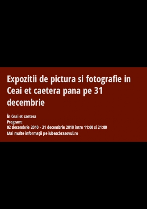 Expozitii de pictura si fotografie in Ceai et caetera pana pe 31 decembrie