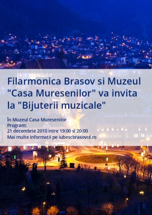 Filarmonica Brasov si Muzeul "Casa Muresenilor" va invita la "Bijuterii muzicale"