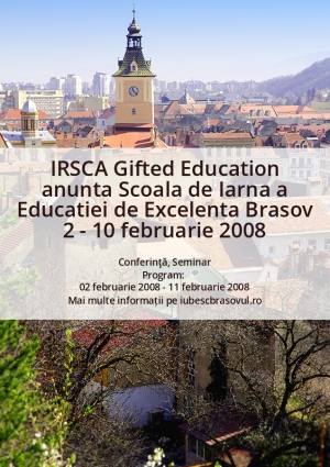 IRSCA Gifted Education anunta Scoala de Iarna a Educatiei de Excelenta Brasov 2 - 10 februarie 2008