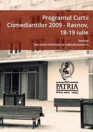 Programul Curtii Comediantilor 2009 - Rasnov, 18-19 iulie