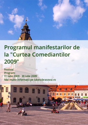 Programul manifestarilor de la "Curtea Comediantilor 2009"