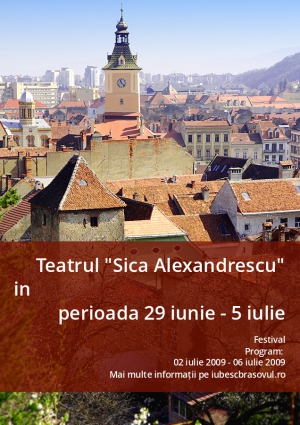 Teatrul "Sica Alexandrescu" in perioada 29 iunie - 5 iulie