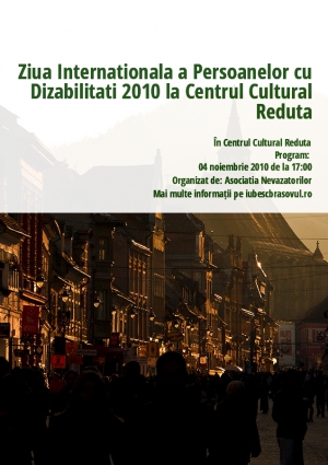 Ziua Internationala a Persoanelor cu Dizabilitati 2010 la Centrul Cultural Reduta